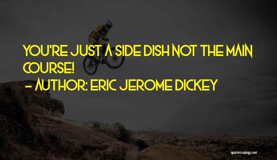 Side Dish Quotes By Eric Jerome Dickey