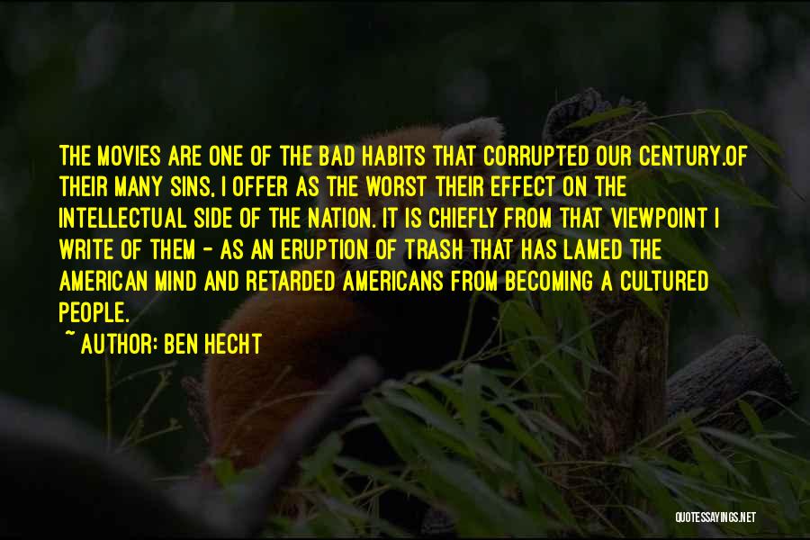 Side Effect Quotes By Ben Hecht