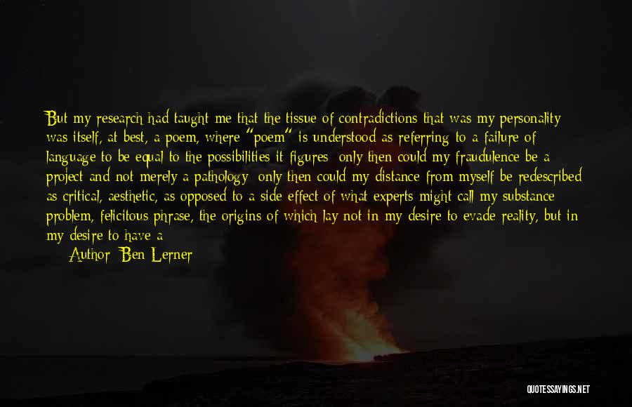 Side Effect Quotes By Ben Lerner