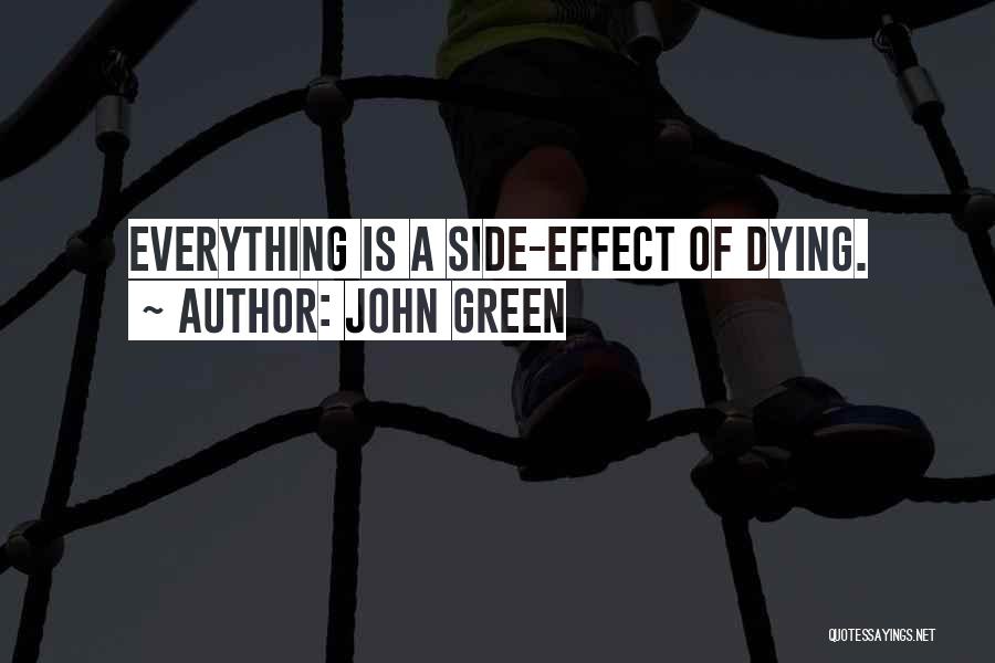 Side Effect Quotes By John Green