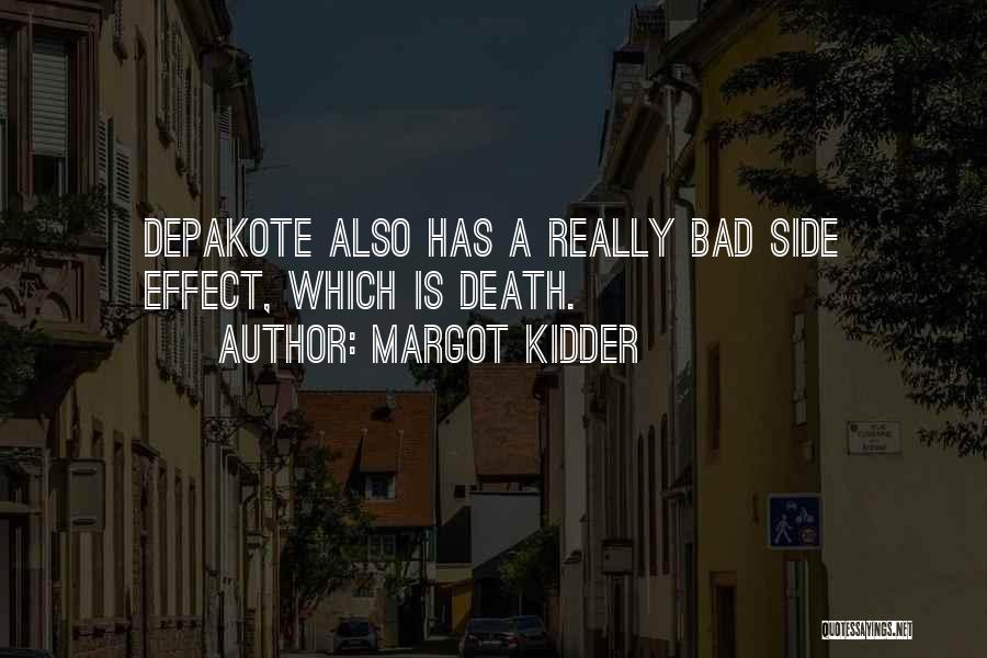 Side Effect Quotes By Margot Kidder