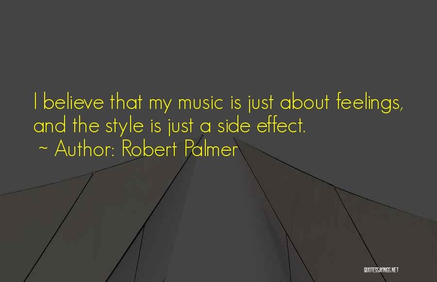 Side Effect Quotes By Robert Palmer