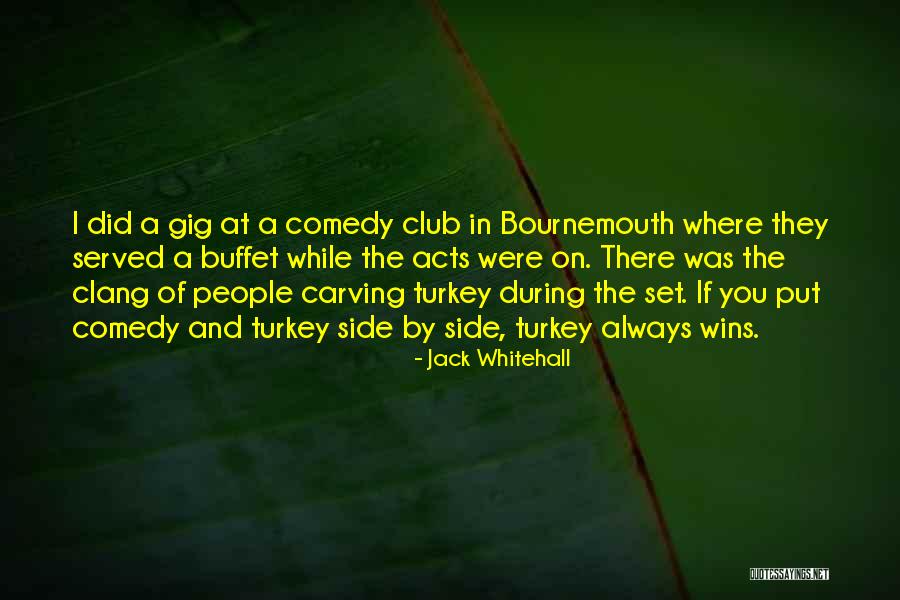 Side Gig Quotes By Jack Whitehall Side Gig Quotes By Jack Whitehall