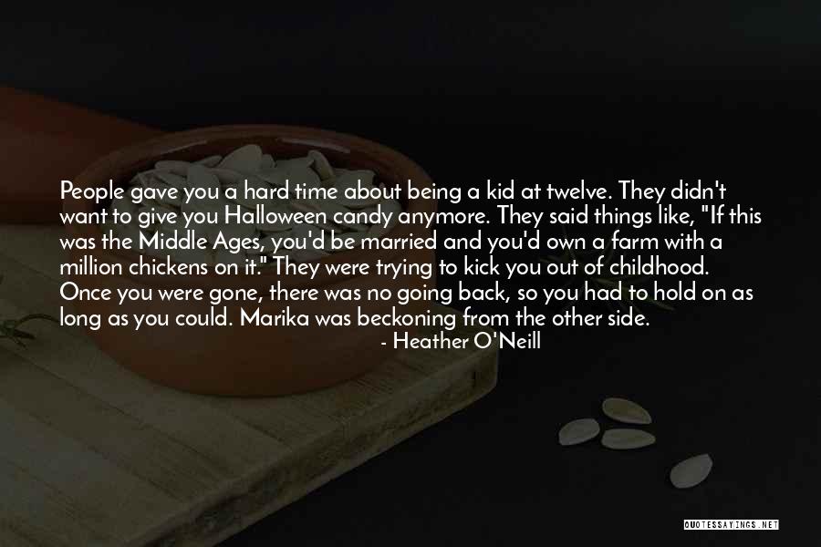 Side Kick Quotes By Heather O'Neill Side Kick Quotes By Heather O'Neill