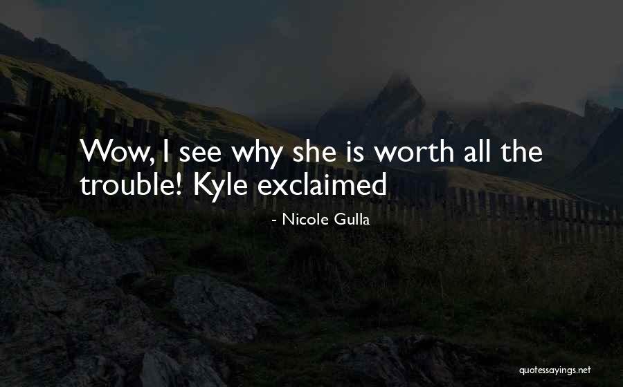 Side Kick Quotes By Nicole Gulla
