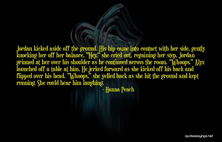 Side Kicked Quotes By Hanna Peach Side Kicked Quotes By Hanna Peach