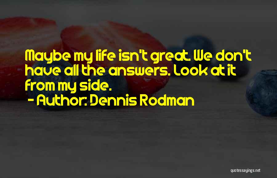 Side Looks Quotes By Dennis Rodman