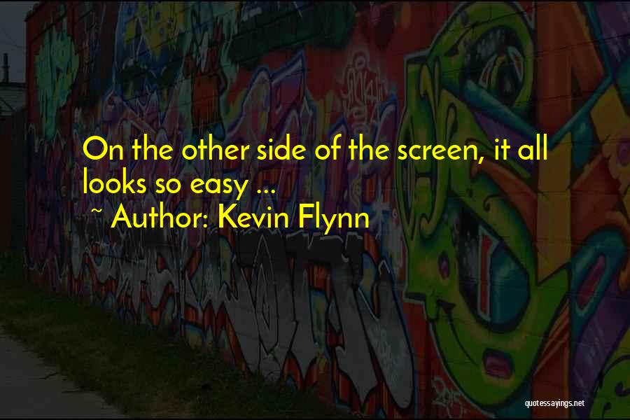 Side Looks Quotes By Kevin Flynn