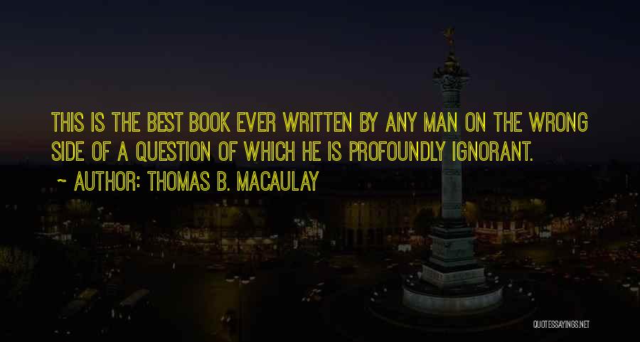 Side Man Quotes By Thomas B. Macaulay