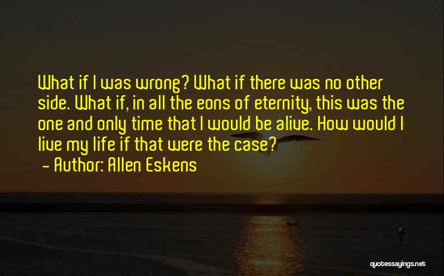 Side Of Life Quotes By Allen Eskens