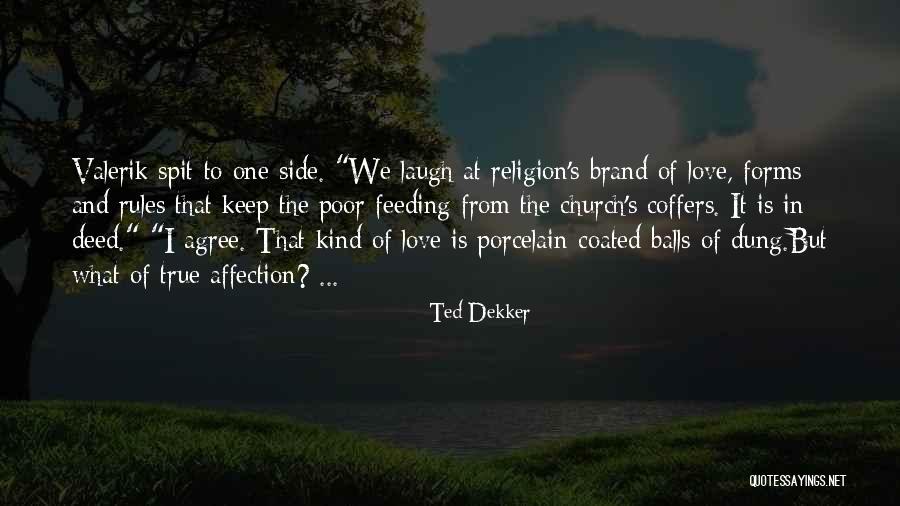 Side Of Love Quotes By Ted Dekker Side Of Love Quotes By Ted Dekker