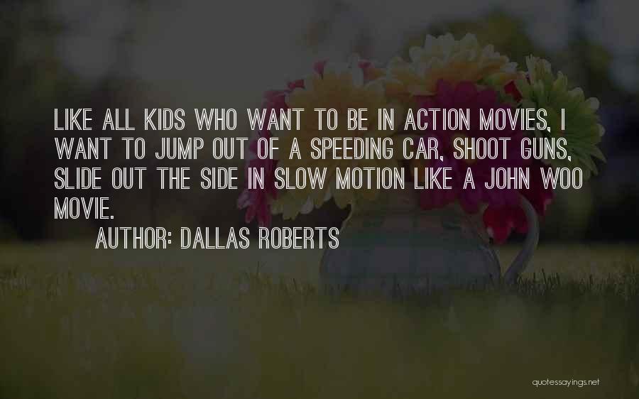 Side Out Movie Quotes By Dallas Roberts