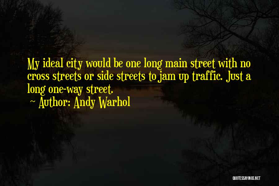 Side Streets Quotes By Andy Warhol