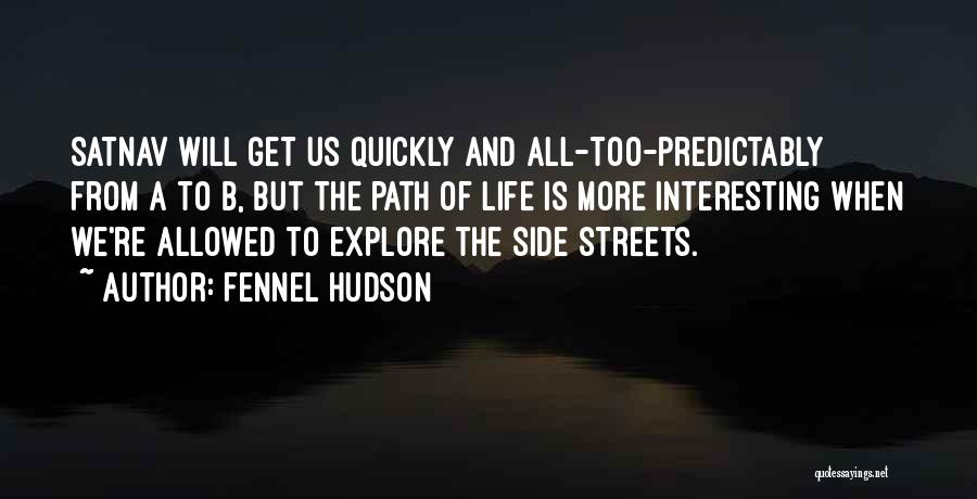 Side Streets Quotes By Fennel Hudson