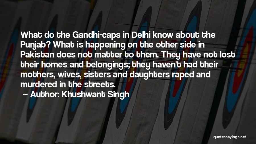 Side Streets Quotes By Khushwant Singh