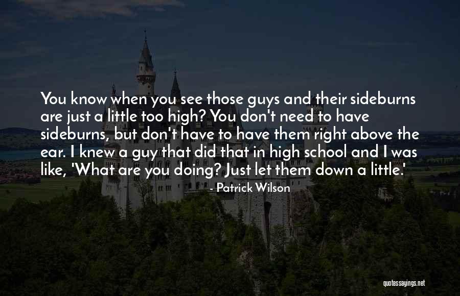 Sideburns Or No Sideburns Quotes By Patrick Wilson Sideburns Or No Sideburns Quotes By Patrick Wilson
