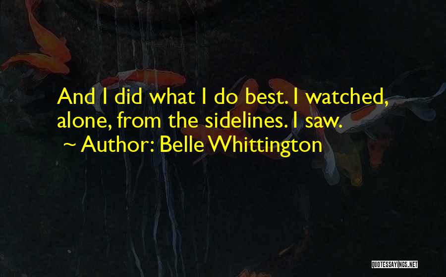 Sidelines Quotes By Belle Whittington