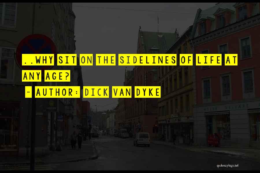 Sidelines Quotes By Dick Van Dyke