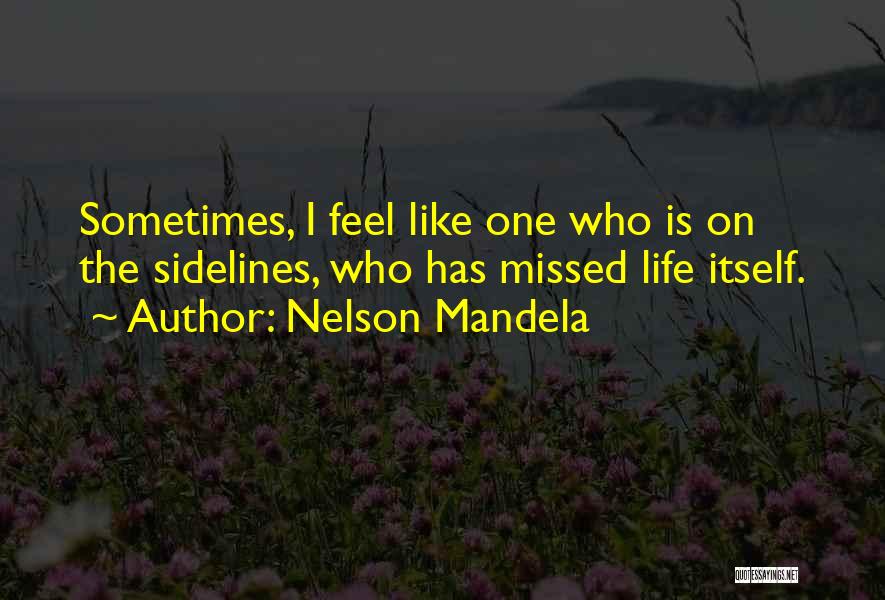 Sidelines Quotes By Nelson Mandela