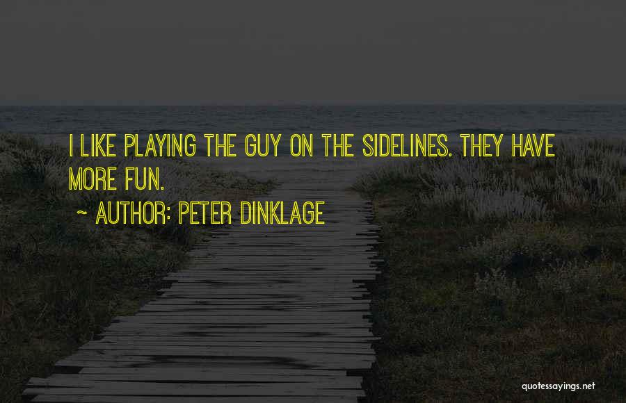 Sidelines Quotes By Peter Dinklage