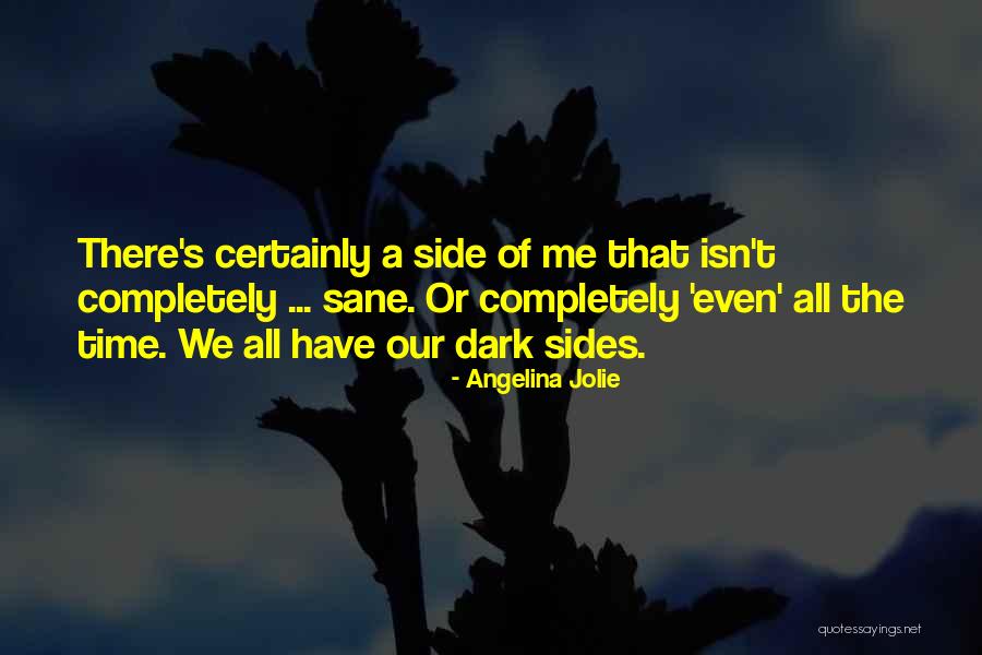 Sides Quotes By Angelina Jolie