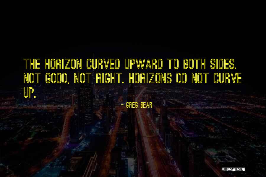 Sides Quotes By Greg Bear