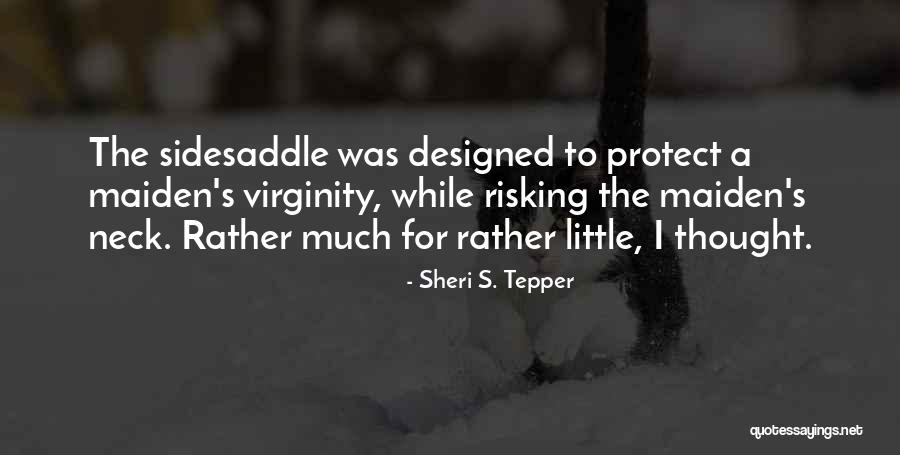 Sidesaddle Quotes By Sheri S. Tepper Sidesaddle Quotes By Sheri S. Tepper