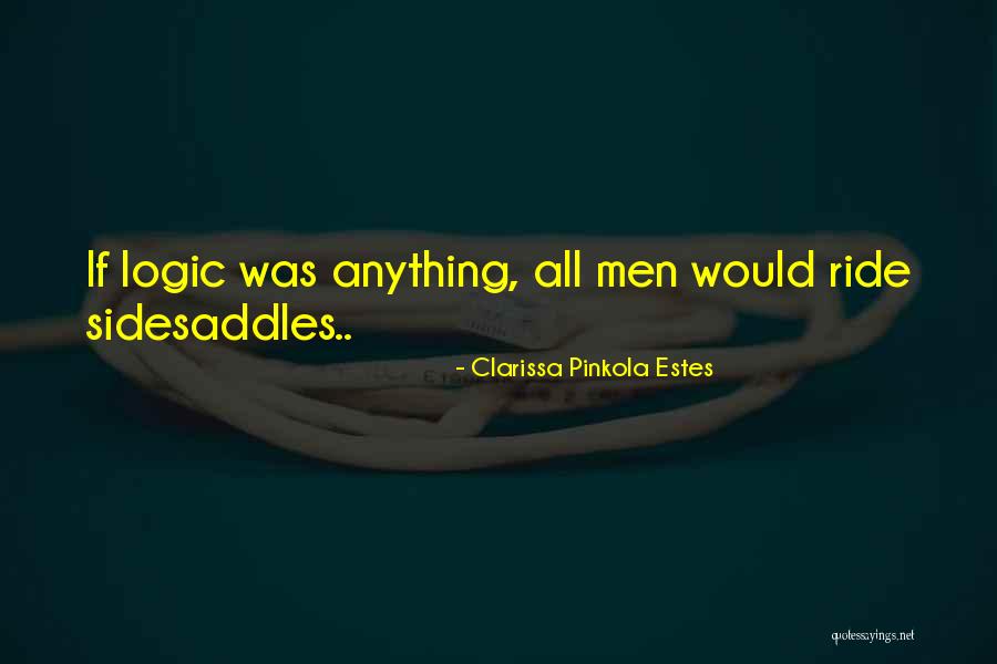 Sidesaddles Quotes By Clarissa Pinkola Estes Sidesaddles Quotes By Clarissa Pinkola Estes