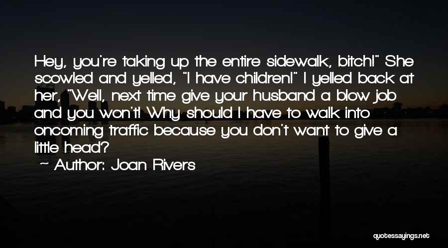 Sidewalk Quotes By Joan Rivers