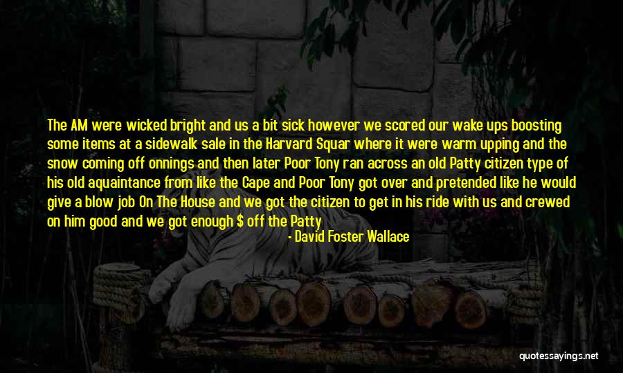 Sidewalk Sale Quotes By David Foster Wallace Sidewalk Sale Quotes By David Foster Wallace