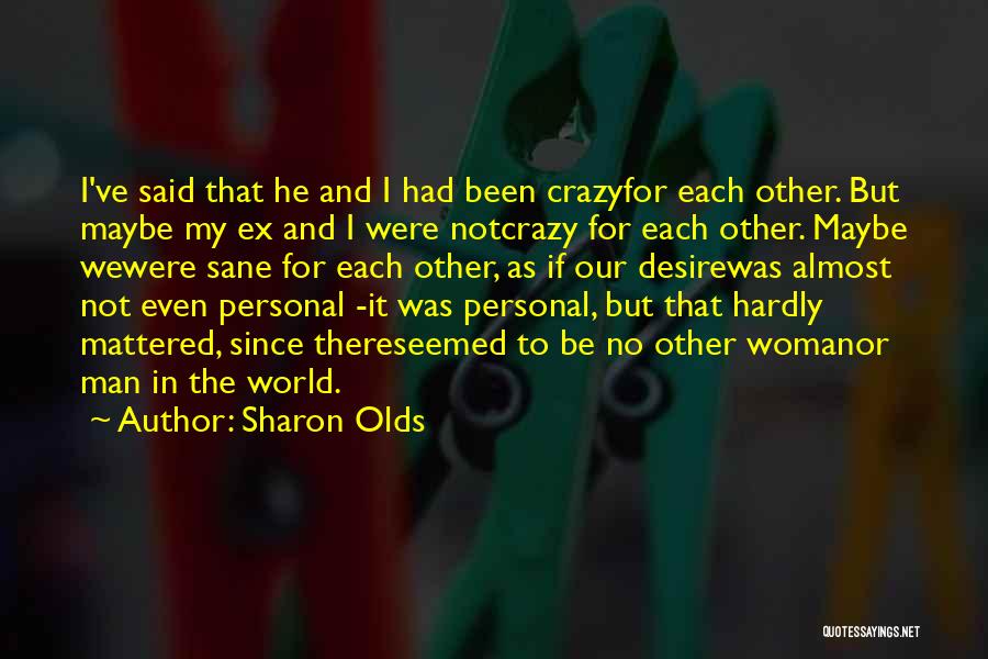 Sidewall Slug Quotes By Sharon Olds