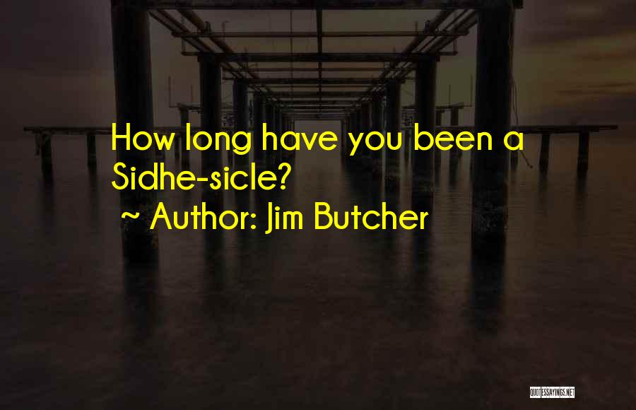 Sidhe Quotes By Jim Butcher