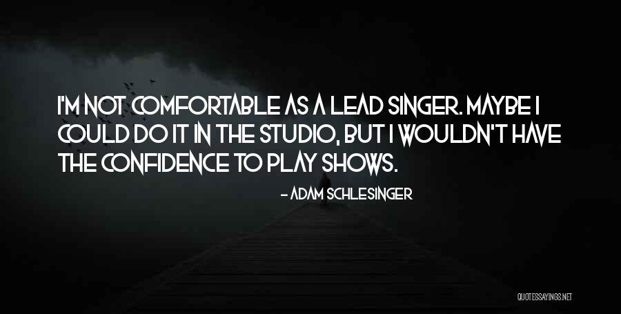Sidhu Kanhu Quotes By Adam Schlesinger Sidhu Kanhu Quotes By Adam Schlesinger