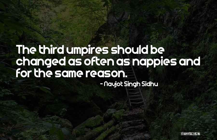 Sidhu Singh Quotes By Navjot Singh Sidhu Sidhu Singh Quotes By Navjot Singh Sidhu