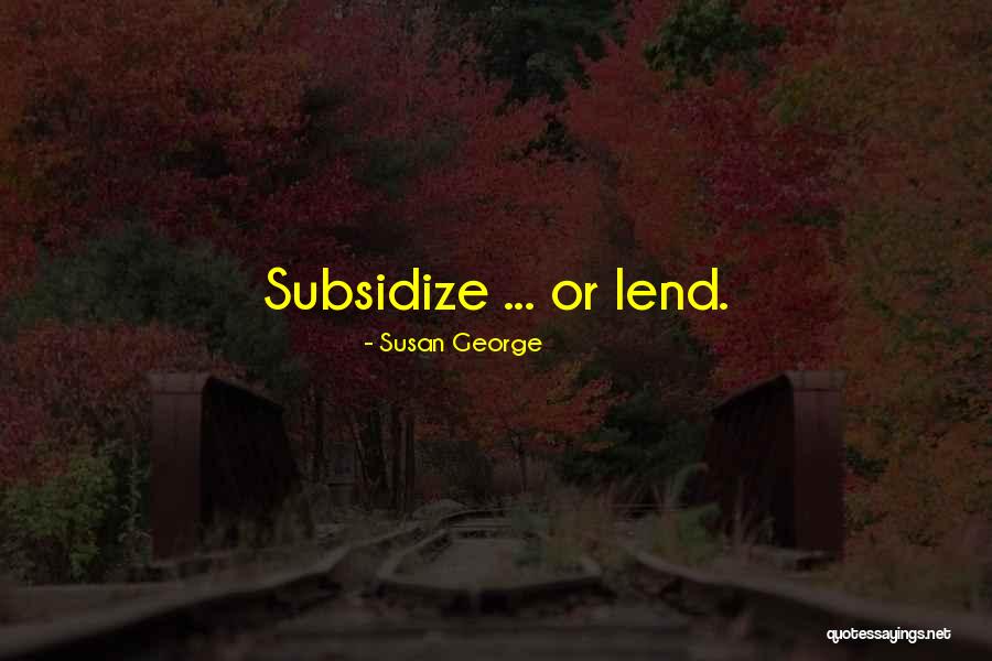 Sidhwa Bapsi Quotes By Susan George Sidhwa Bapsi Quotes By Susan George