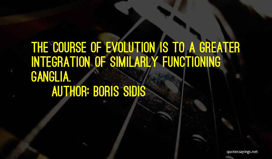 Sidis Quotes By Boris Sidis