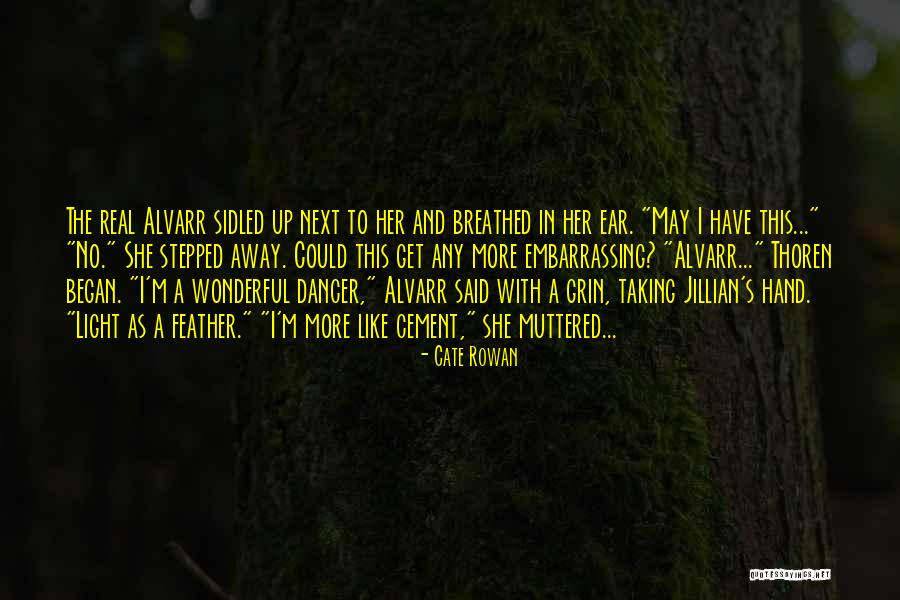 Sidled Quotes By Cate Rowan Sidled Quotes By Cate Rowan