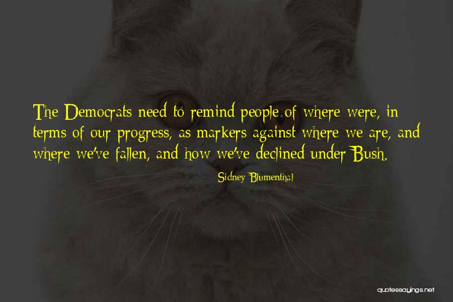 Sidney Blumenthal Quotes 1064452 Sidney Blumenthal Quotes 1064452