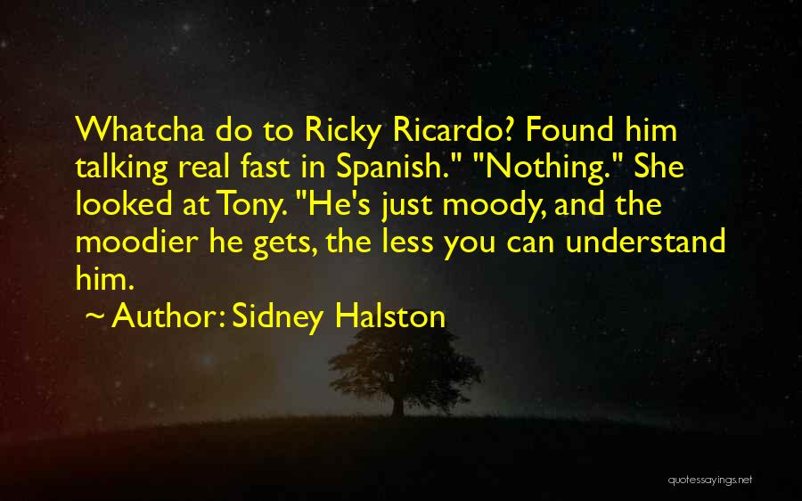 Sidney Halston Quotes 1558688