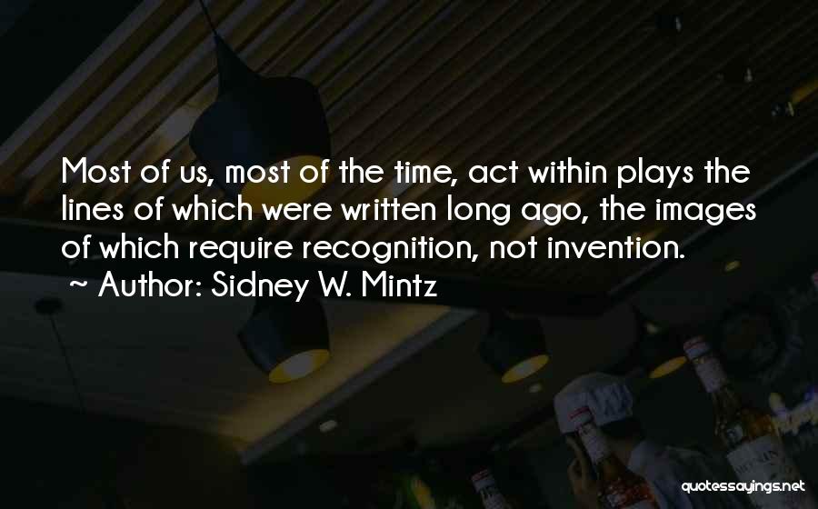 Sidney Mintz Quotes By Sidney W. Mintz