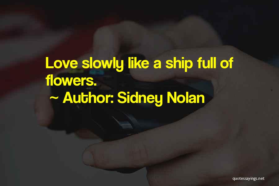 Sidney Nolan Quotes 2221605