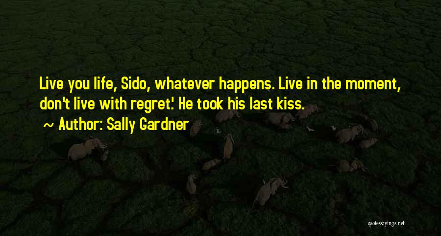 Sido Quotes By Sally Gardner