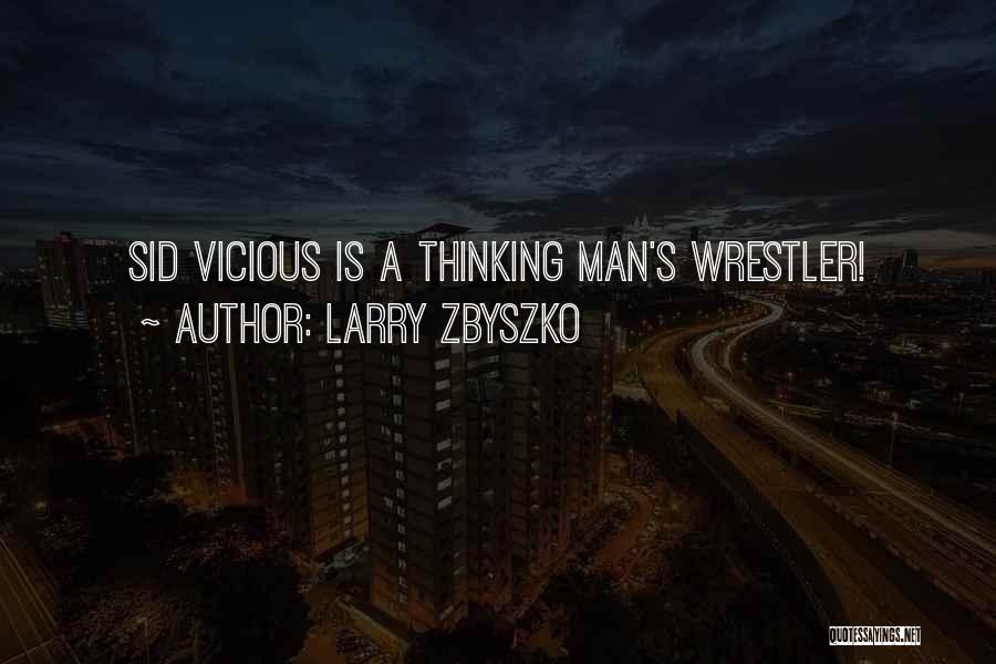 Sids Best Quotes By Larry Zbyszko