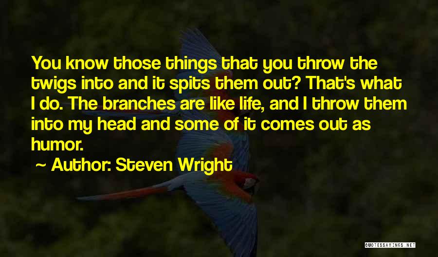 Sieboldii Quotes By Steven Wright