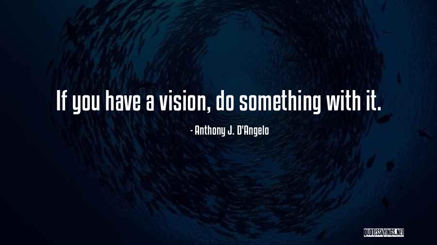Siechenhaus Quotes By Anthony J. D'Angelo