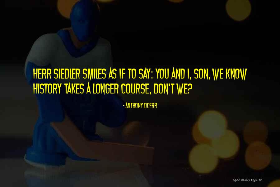 Siedler Quotes By Anthony Doerr Siedler Quotes By Anthony Doerr
