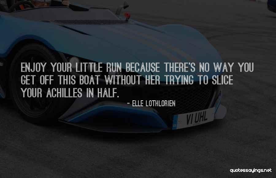 Siegal Lifelong Quotes By Elle Lothlorien Siegal Lifelong Quotes By Elle Lothlorien
