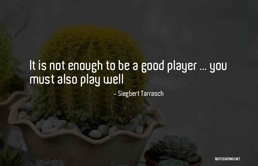 Siegbert Tarrasch Quotes 1069608 Siegbert Tarrasch Quotes 1069608