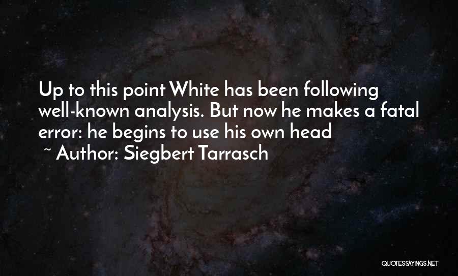 Siegbert Tarrasch Quotes 2186224