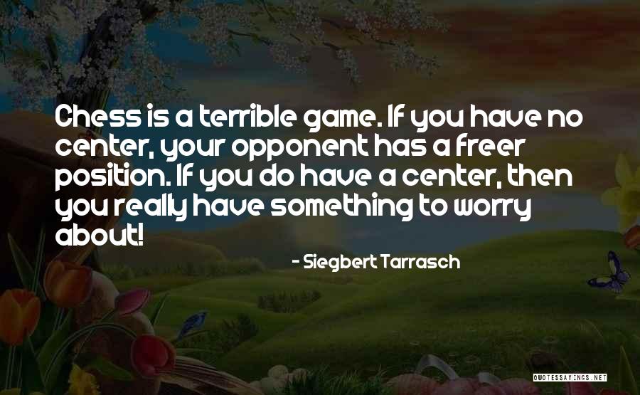 Siegbert Tarrasch Quotes 251240